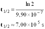 t 1/2 = 7,00 E5 s