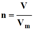 n = V / Vm