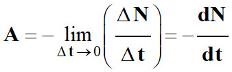 A = - dN / dt