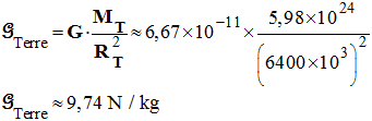 g Terre = 9,74 N / kg