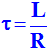 tau = L / R