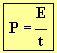 P = E / t